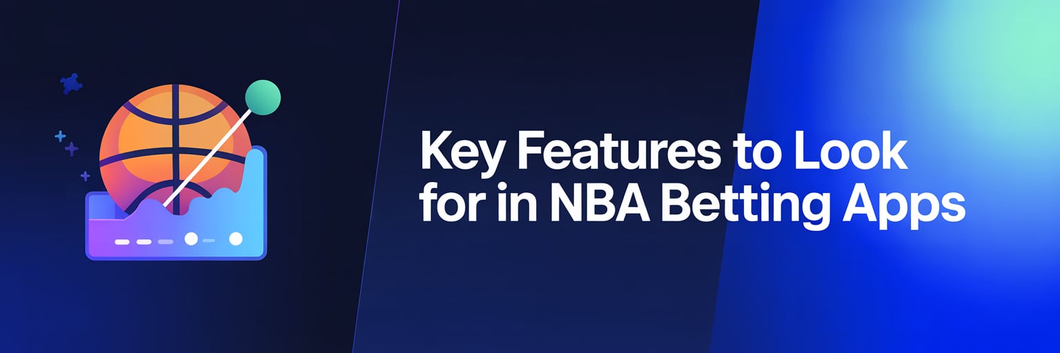 Key Features to Look for in NBA Betting Apps